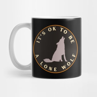 It’s ok to be a lone wolf Mug